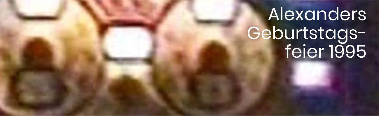 Alexanders Geburtstagsfeier 1995
