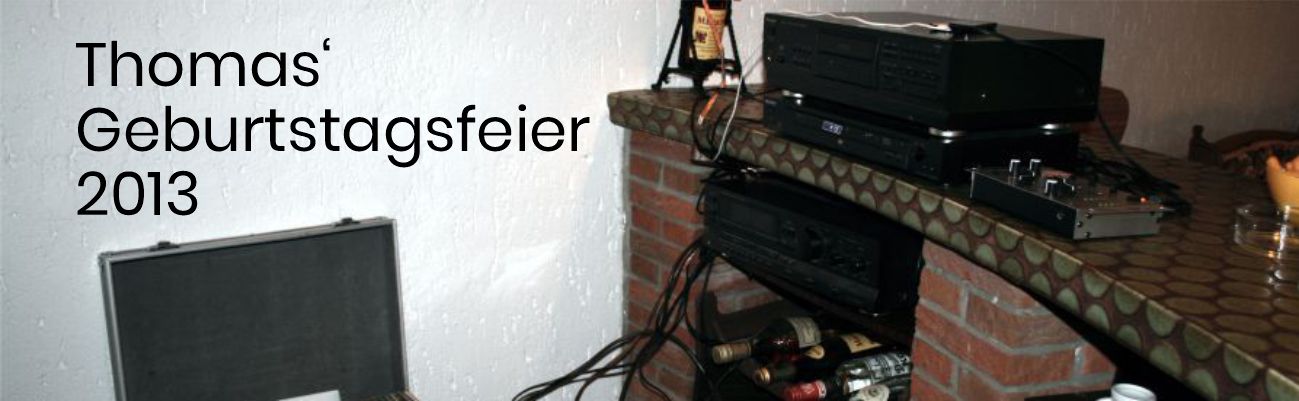 Thomas' Geburtstagsfeier 2013