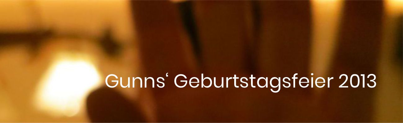 Gunns Geburtstagsfeier 2013